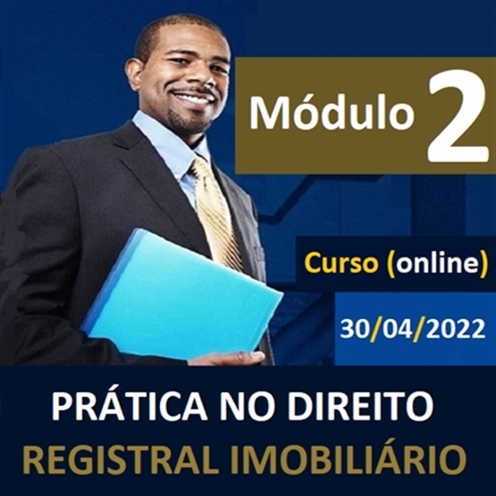 CURSO: Prática no Direito Registral Imobiliário (MÓDULO II - 14horas)