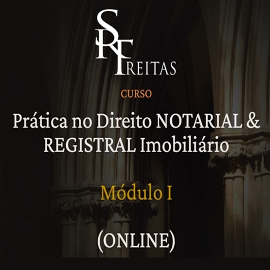 Módulo I - Prática no Direito NOTARIAL e REGISTRAL Imobiliário (ONLINE)